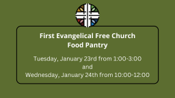 1st Evangelical Free food pantry 1-23 and 1-24